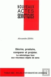 Nouveaux Actes Sémiotiques, N° 79-81/2002 : Décrire, Produire, Comparer Et Projeter.  La Sémiotique Face Aux Nouveaux Objets De Sens