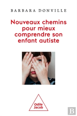 Bertrand.pt - Nouveaux Chemins Pour Mieux Comprendre Son Enfant Autiste