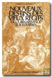 Nouveaux Destins Des Vieux Récits De La Renaissance Aux Lumières