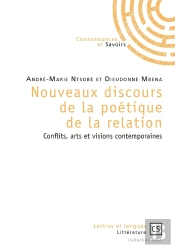 Nouveaux Discours De La Poétique De La Relation ; Conflits, Arts Et Visions Contemporaines