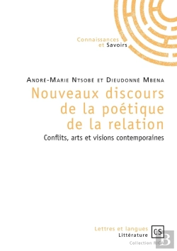 Bertrand.pt - Nouveaux Discours De La Poétique De La Relation ; Conflits, Arts Et Visions Contemporaines