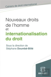 Nouveaux Droits De L'Homme Et Internationalisation Du Droit. Les Nouvelles Dimensions De L'Affirmati