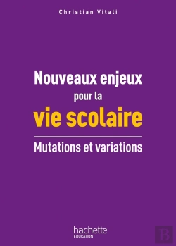 Bertrand.pt - Nouveaux Enjeux Pour La Vie Scolaire ; Mutations Et Variations