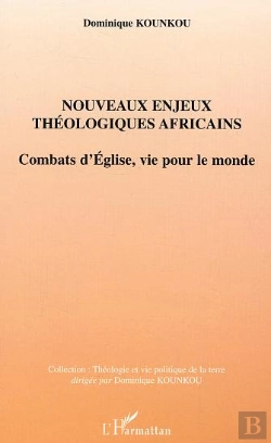 Bertrand.pt - Nouveaux Enjeux Theologiques Africains ; Combats D'Eglise, Vie Pour Le Monde