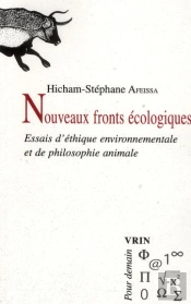 Nouveaux Fronts Écologiques ; Essais D'Éthique Environnementale Et De Philosophie Animale
