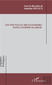 Nouveaux Militantismes Dans L'Europe Elargie