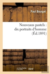 Nouveaux Pastels : Dix Portraits D'Homme (Ed.1891)