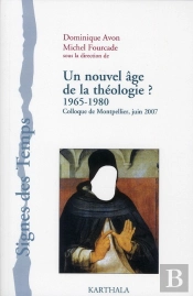Nouvel Âge De La Théologie ? 1965-1980 (Un). Colloque De Montpellier, Juin 2007