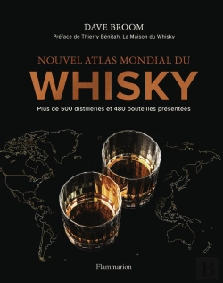 Bertrand.pt - Nouvel Atlas Mondial Du Whisky : Plus De 500 Distilleries Et 480 Bouteilles Présentées