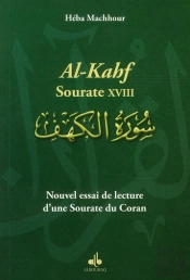 Nouvel Essai De Lecture D'Une Sourate Du Coran : Al-Kahf - Sourate Xviii