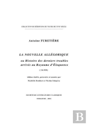 Nouvelle Allegorique Ou Histoire Des Derniers Troubles Arrives Au Royaume D'Eloquence, 1658