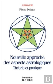 Nouvelle Approche Des Aspects Astrologiques - Theorie Et Pratique