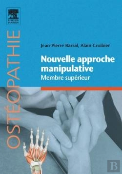 Bertrand.pt - Nouvelle Approche Manipulative Tome 1 ; Membre Supérieur