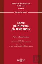 Nouvelle Bibliothèque De Théses : L'Acte Plurilateral En Droit Public
