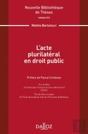 Nouvelle Bibliothèque De Théses : L'Acte Plurilateral En Droit Public