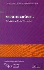 Nouvelle-Calédonie ; Des Tabous, Du Nickel Et Des Hommes