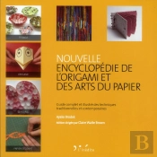 Nouvelle Encyclopedie De L'Origami Et Des Arts Du Papier