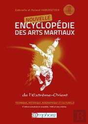 Nouvelle Encyclopedie Des Arts Martiaux D'Extreme-Orient - Technique, Historiq