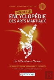 Nouvelle Encyclopedie Des Arts Martiaux D'Extreme-Orient - Technique, Historiq