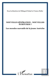 Nouvelle Génération Nouvelles Écritures ? ; Les Mondes Narratifs De La Jeune Autriche