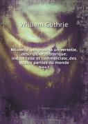 Nouvelle Geographie Universelle, Descriptive, Historique, Industrielle Et Commerciale, Des Quatre Parties Du Monde Tomo 3
