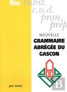 Nouvelle Grammaire Abrégée Du Gascon