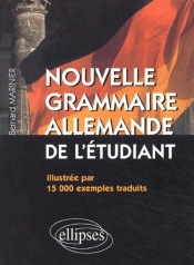 Nouvelle Grammaire Allemande De L'Étudiant - Illustrée Par 15 000 Exemples Traduits