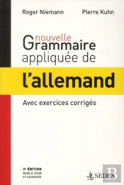 Nouvelle Grammaire Appliquée De L'Allemand ; Avec Exercices Corrigés (3e Édition)