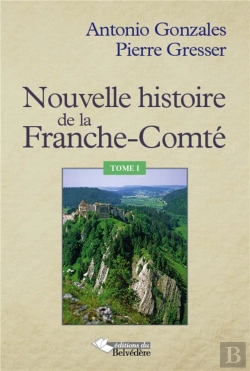 Bertrand.pt - Nouvelle Histoire De La Franche Comté Et Des Francs Comtois