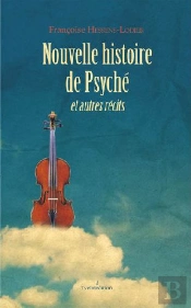 Nouvelle Histoire De Psyché Et Autres Récits