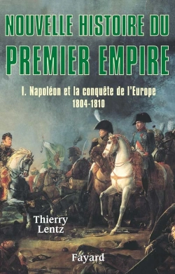 Bertrand.pt - Nouvelle Histoire Du Premier Empire T.1 ; Napoleon Et La Conquete De L'Europe 1804-1810