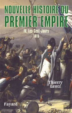 Bertrand.pt - Nouvelle Histoire Du Premier Empire Tome 4 ; Les Cent-Jours