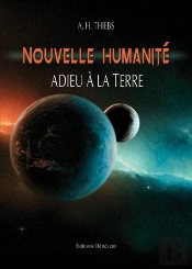 Nouvelle Humanite Adieu A La Terre