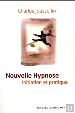 Bertrand.pt - Nouvelle Hypnose ; Initiation Et Pratique