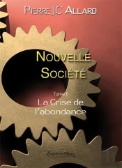 Nouvelle Societe T.1 : La Crise De L'Abondance