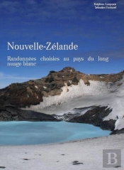Nouvelle-Zélande, Randonnées Choisies Au Pays Du Long Nuage Blanc