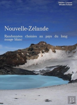 Bertrand.pt - Nouvelle-Zélande, Randonnées Choisies Au Pays Du Long Nuage Blanc