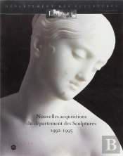 Nouvelles Acquisitions Du Département Des Sculptures 1992-1995