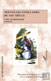 Nouvelles Antillaises Du Xixe Siècle : Une Anthologie Tome 3