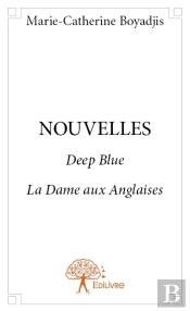 Nouvelles ; Deep Blue ; La Dame Aux Anglaises