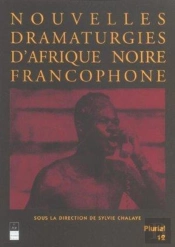Nouvelles Dramaturgies D'Afrique Noire Francophone