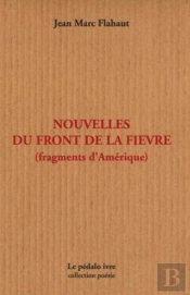 Nouvelles Du Front De La Fievre (Fragments D'Amerique)