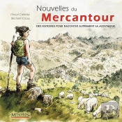 Nouvelles Du Mercantour : Des Histoires Pour Raconter Autrement La Montagne
