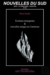 Nouvelles Du Sud N 52 - Ecritures Emergentes & Nouvelles Marges Au Cameroun