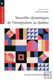 Nouvelles Dynamiques De L'Immigration Au Québec