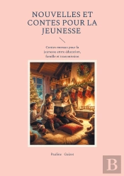 Nouvelles Et Contes Pour La Jeunesse : Contes Moraux Pour La Jeunesse Entre Éducation, Famille Et Transmission