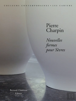 Bertrand.pt - Nouvelles Formes Pour Sèvres ; Pierre Charpin
