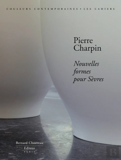 Bertrand.pt - Nouvelles Formes Pour Sèvres ; Pierre Charpin