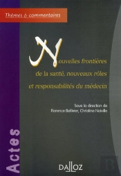 Nouvelles Frontières De La Santé ; Nouveaux Rôles Et Responsabilités Du Médecin