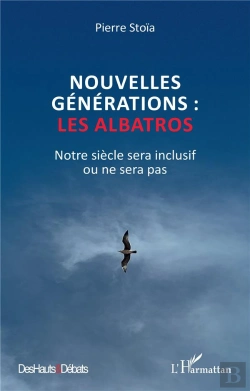 Bertrand.pt - Nouvelles Générations : Les Albatros : Notre Siècle Sera Inclusif Ou Ne Sera Pas